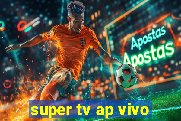 super tv ap vivo